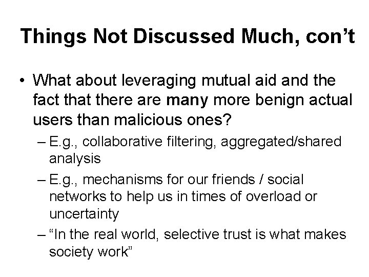 Things Not Discussed Much, con’t • What about leveraging mutual aid and the fact