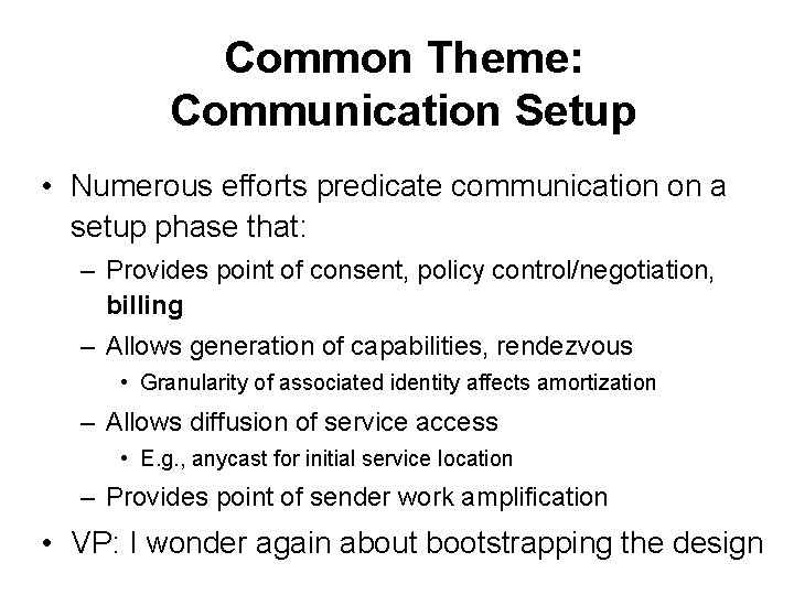Common Theme: Communication Setup • Numerous efforts predicate communication on a setup phase that: