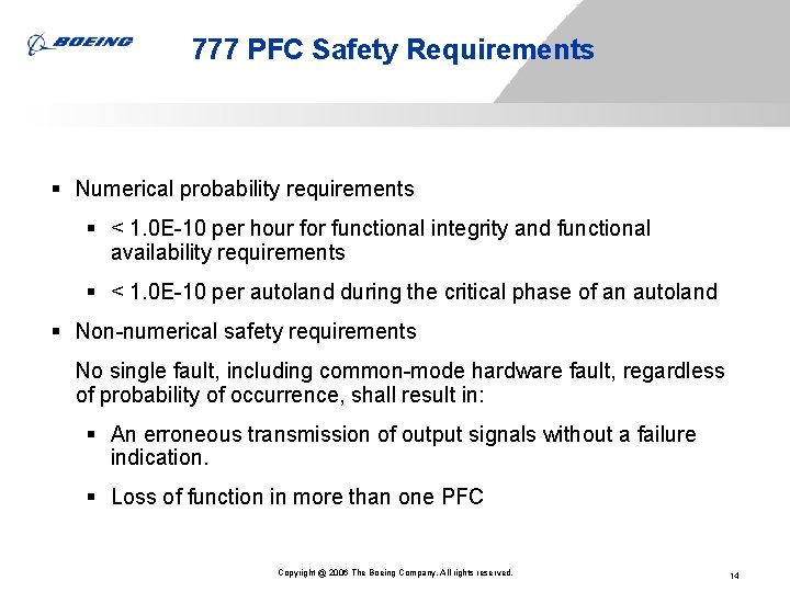 777 PFC Safety Requirements § Numerical probability requirements § < 1. 0 E-10 per 777 PFC Safety Requirements § Numerical probability requirements § < 1. 0 E-10 per