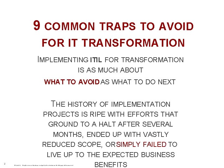 9 COMMON TRAPS TO AVOID FOR IT TRANSFORMATION IMPLEMENTING ITIL FOR TRANSFORMATION IS AS