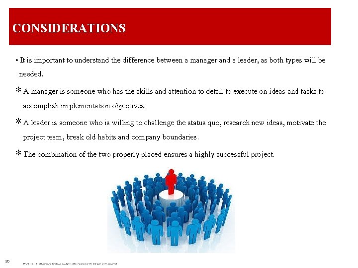 CONSIDERATIONS • It is important to understand the difference between a manager and a