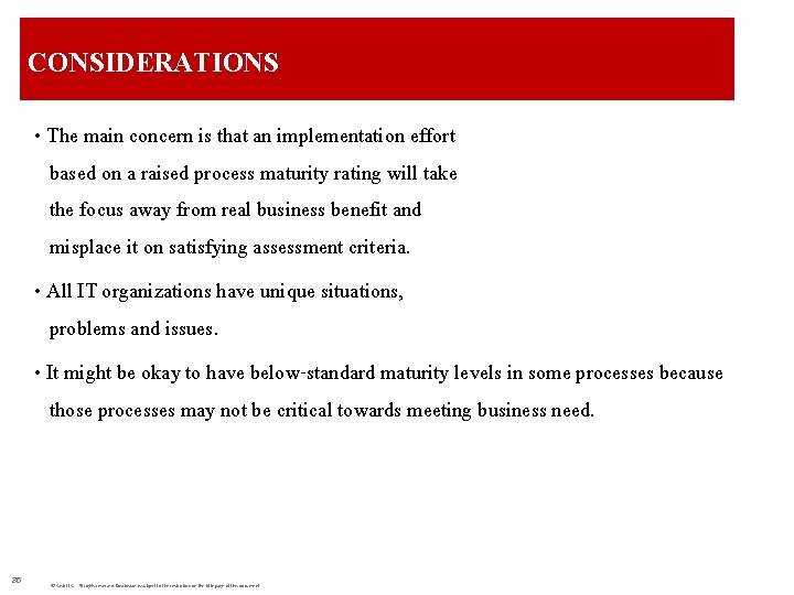 CONSIDERATIONS • The main concern is that an implementation effort based on a raised