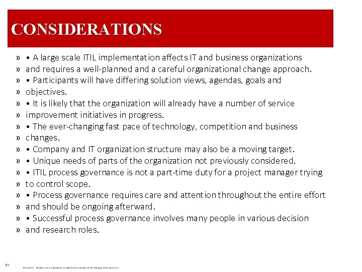 CONSIDERATIONS » » » » 51 • A large scale ITIL implementation affects IT