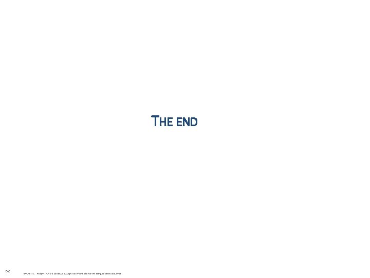 THE END 52 © Cask LLC. All rights reserved. Disclosure is subject to the