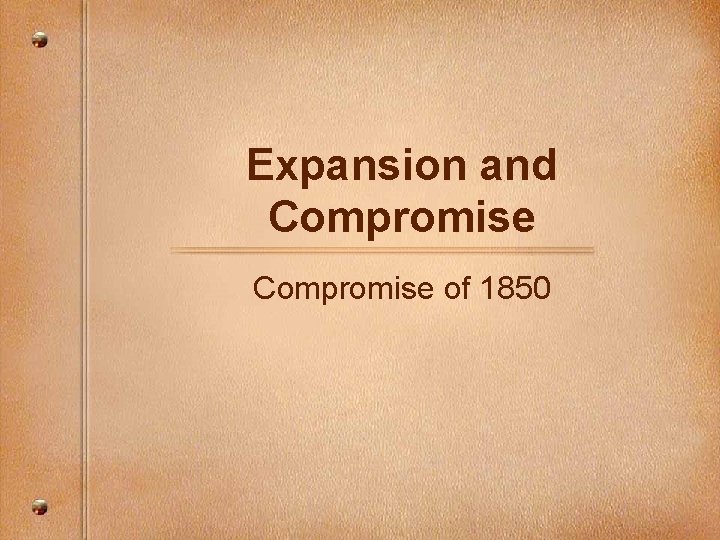 Expansion and Compromise of 1850 