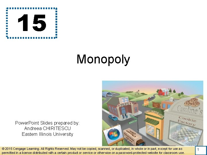 15 Monopoly Power. Point Slides prepared by: Andreea CHIRITESCU Eastern Illinois University © 2015