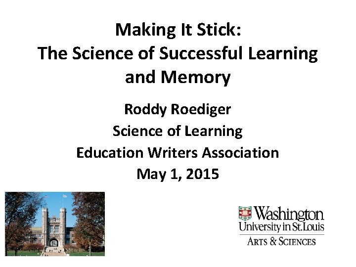 Making It Stick: The Science of Successful Learning and Memory Roddy Roediger Science of