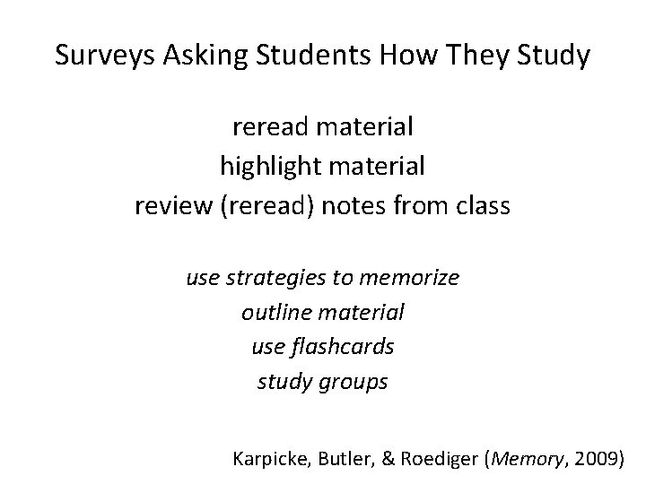 Surveys Asking Students How They Study reread material highlight material review (reread) notes from