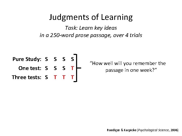 Judgments of Learning Task: Learn key ideas in a 250 -word prose passage, over