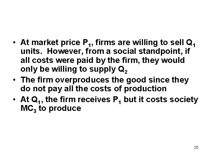  • At market price P 1, firms are willing to sell Q 1