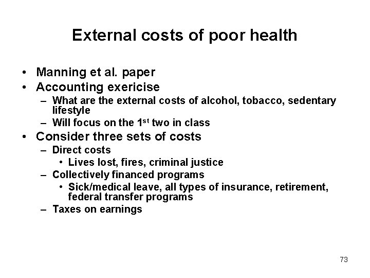 External costs of poor health • Manning et al. paper • Accounting exericise –
