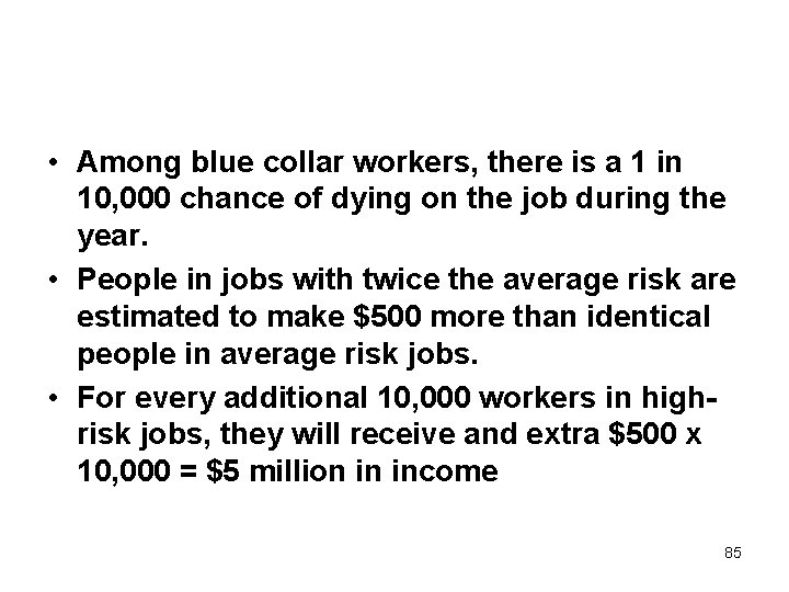  • Among blue collar workers, there is a 1 in 10, 000 chance