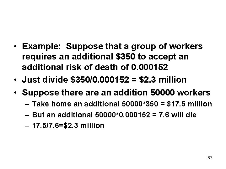  • Example: Suppose that a group of workers requires an additional $350 to