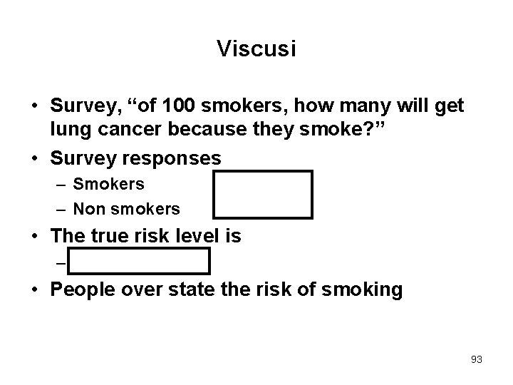 Viscusi • Survey, “of 100 smokers, how many will get lung cancer because they