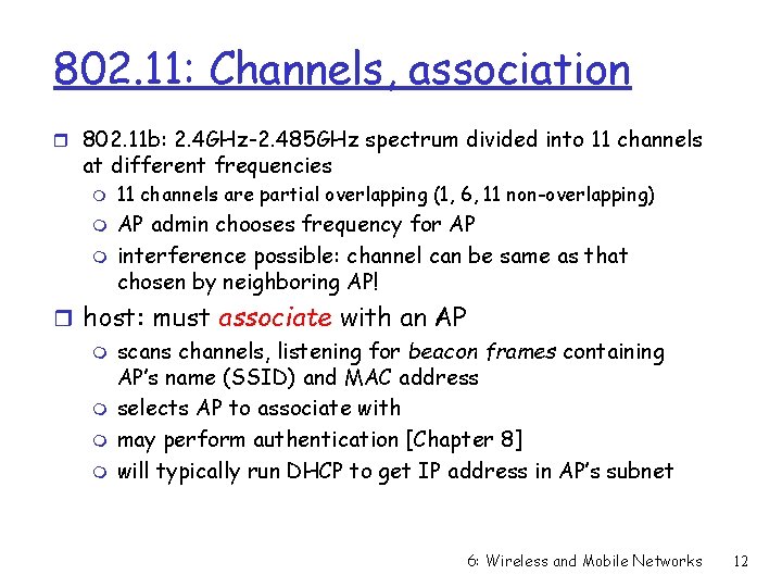 802. 11: Channels, association r 802. 11 b: 2. 4 GHz-2. 485 GHz spectrum