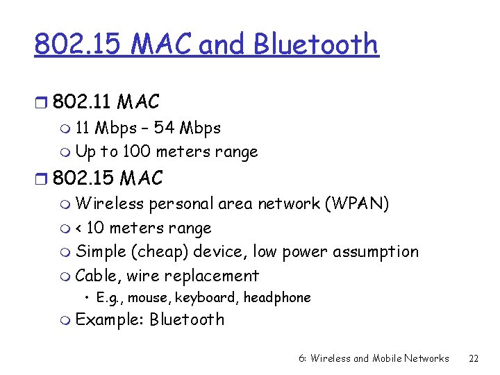 802. 15 MAC and Bluetooth r 802. 11 MAC m 11 Mbps – 54