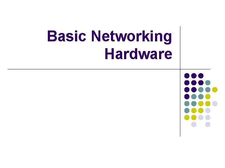 Basic Networking Hardware 