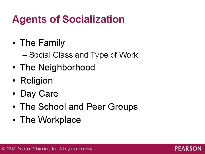 Agents of Socialization • The Family – Social Class and Type of Work •
