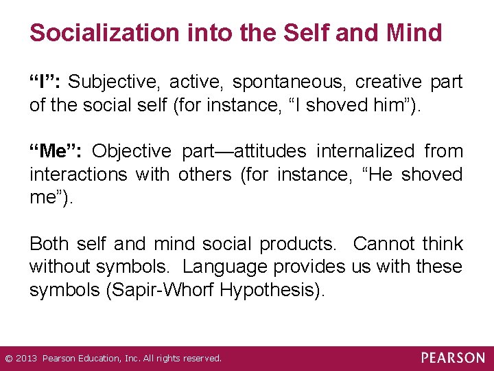 Socialization into the Self and Mind “I”: Subjective, active, spontaneous, creative part of the