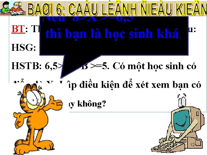 Nếu 8>X >=6, 5 BT: Thang điểm xếp loại học lực như sau: thì