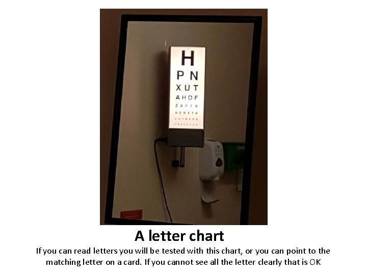 A letter chart If you can read letters you will be tested with this