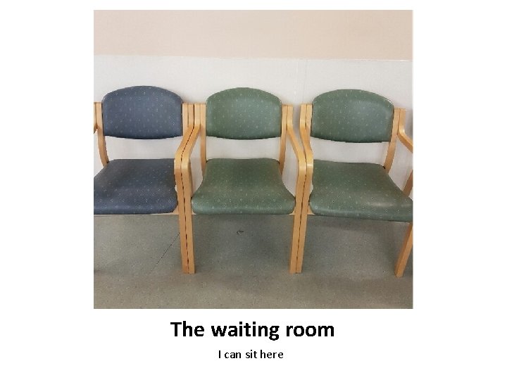 The waiting room I can sit here 