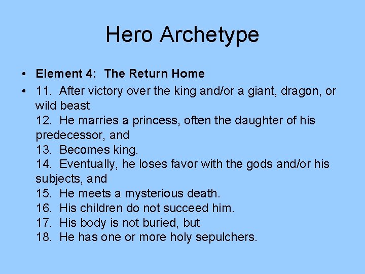 Hero Archetype • Element 4: The Return Home • 11. After victory over the