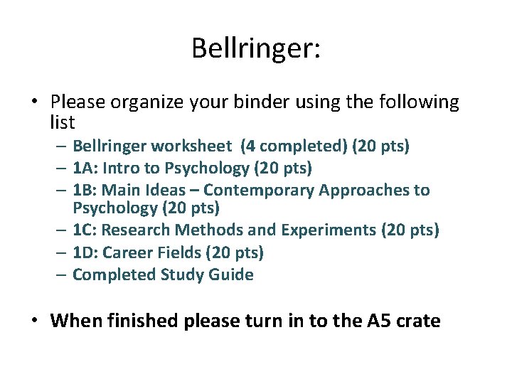 Bellringer: • Please organize your binder using the following list – Bellringer worksheet (4