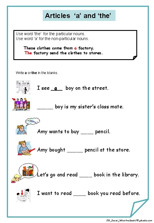 Articles ‘a’ and ‘the’ Use word ‘the’ for the particular nouns. Use word ‘a’