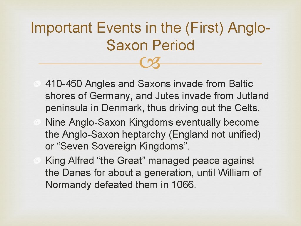 Important Events in the (First) Anglo. Saxon Period 410 -450 Angles and Saxons invade