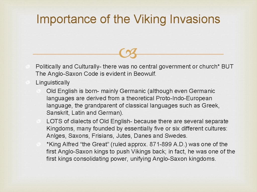 Importance of the Viking Invasions Politically and Culturally- there was no central government or