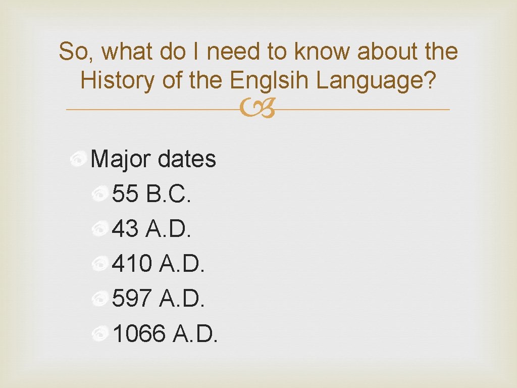 So, what do I need to know about the History of the Englsih Language?