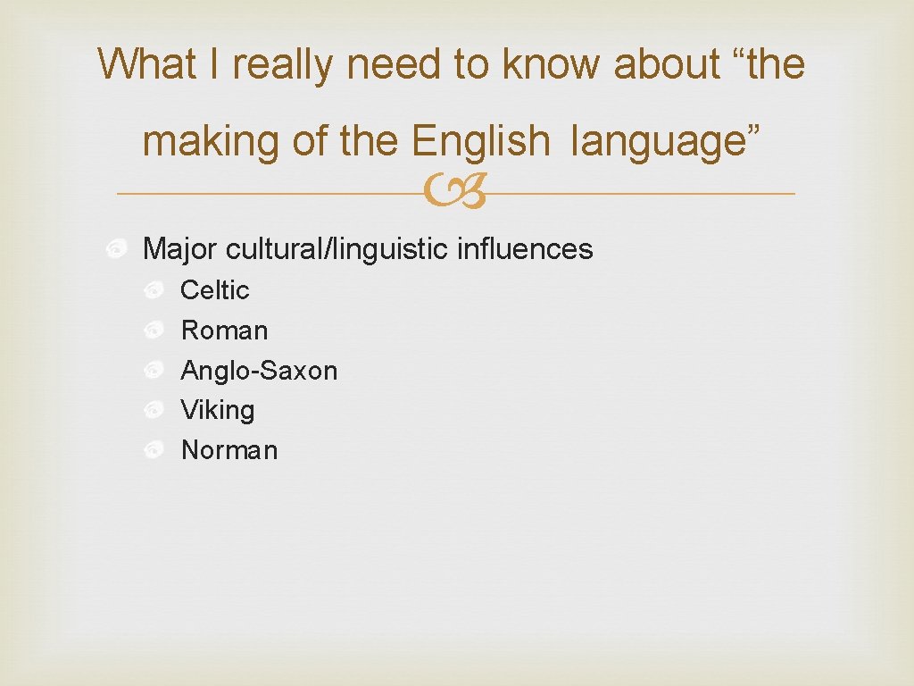 What I really need to know about “the making of the English language” Major