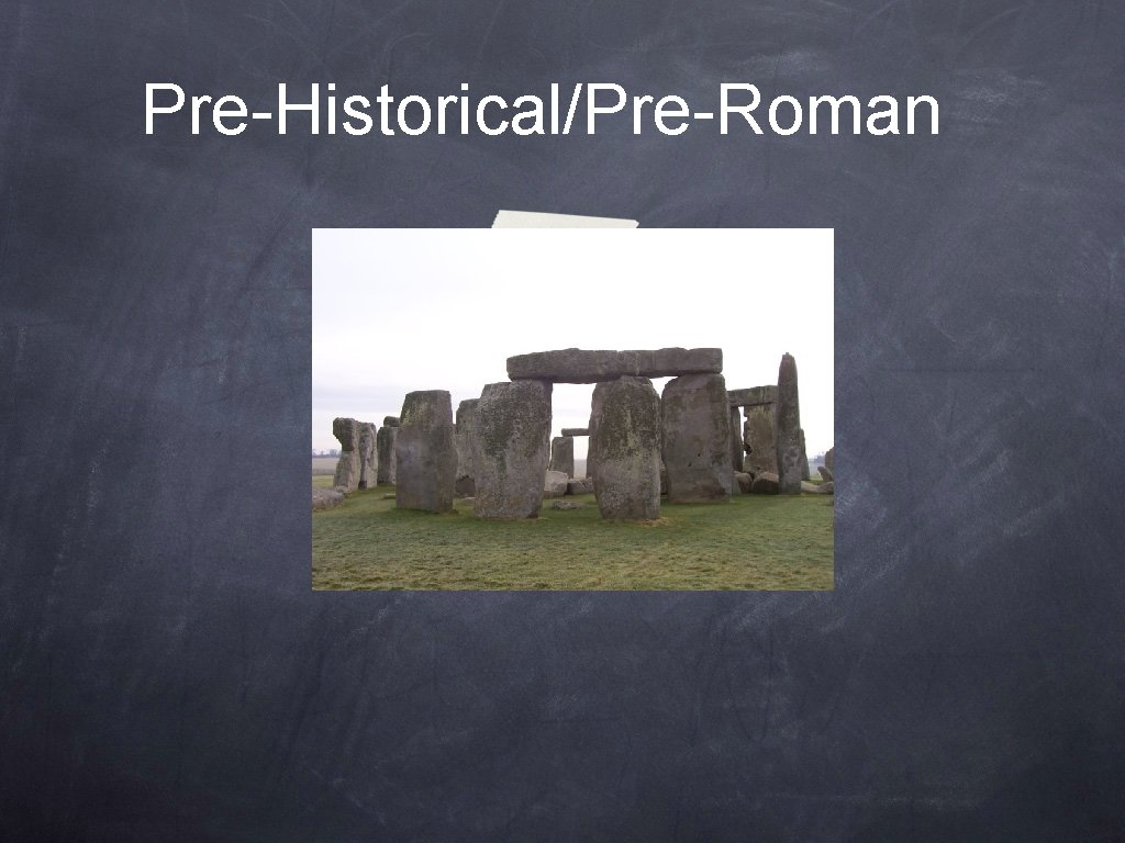 Pre-Historical/Pre-Roman 