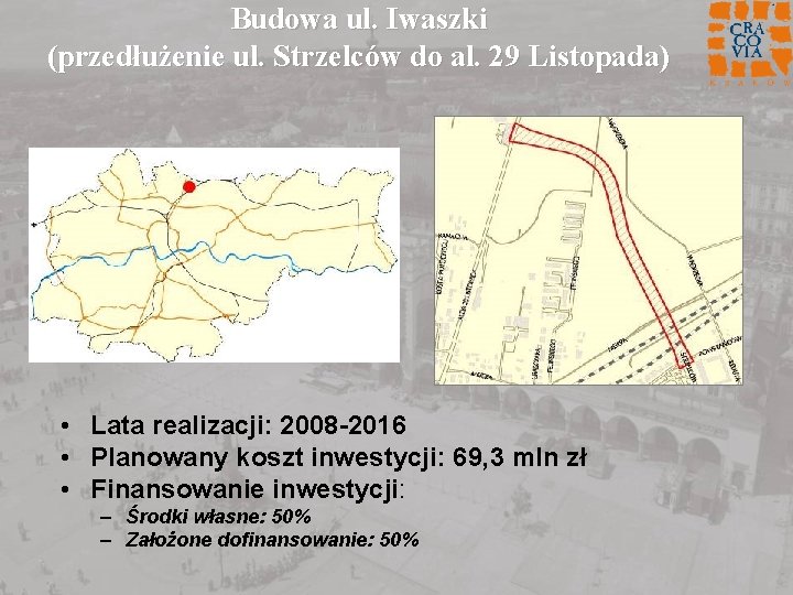 Budowa ul. Iwaszki (przedłużenie ul. Strzelców do al. 29 Listopada) • Lata realizacji: 2008