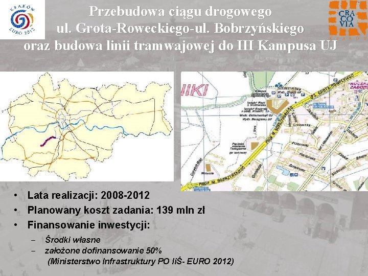Przebudowa ciągu drogowego ul. Grota-Roweckiego-ul. Bobrzyńskiego oraz budowa linii tramwajowej do III Kampusa UJ
