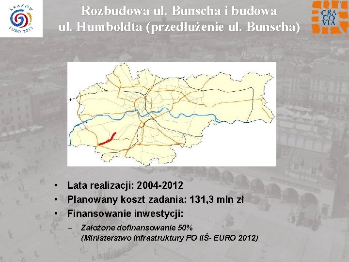 Rozbudowa ul. Bunscha i budowa ul. Humboldta (przedłużenie ul. Bunscha) • Lata realizacji: 2004