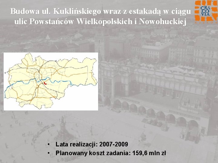 Budowa ul. Kuklińskiego wraz z estakadą w ciągu ulic Powstańców Wielkopolskich i Nowohuckiej •