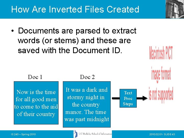 How Are Inverted Files Created • Documents are parsed to extract words (or stems)