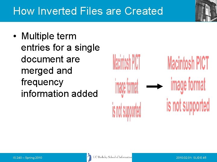 How Inverted Files are Created • Multiple term entries for a single document are