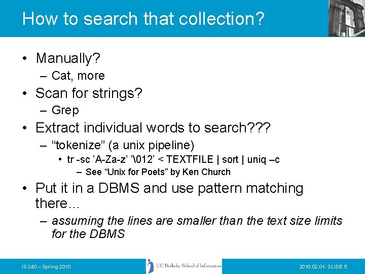 How to search that collection? • Manually? – Cat, more • Scan for strings?