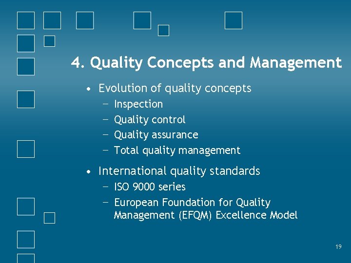 4. Quality Concepts and Management • Evolution of quality concepts − − Inspection Quality