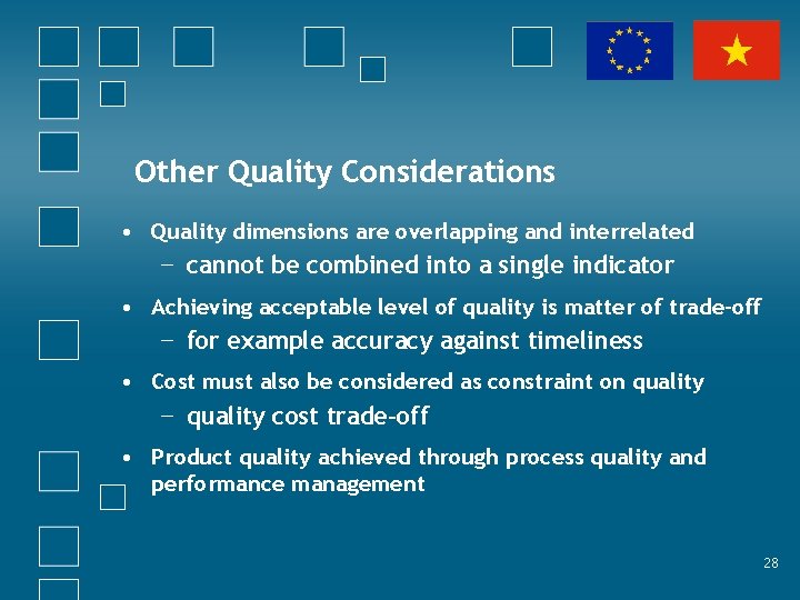 Other Quality Considerations • Quality dimensions are overlapping and interrelated − cannot be combined
