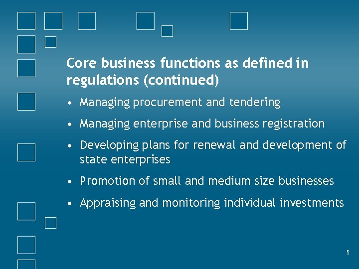 Core business functions as defined in regulations (continued) • Managing procurement and tendering •