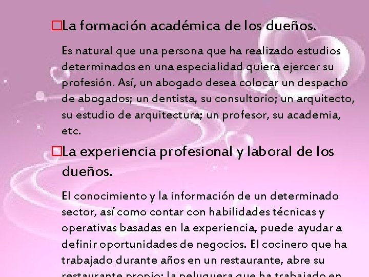 �La formación académica de los dueños. Es natural que una persona que ha realizado �La formación académica de los dueños. Es natural que una persona que ha realizado