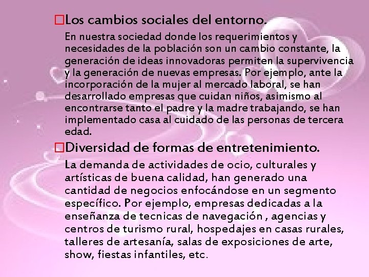 �Los cambios sociales del entorno. En nuestra sociedad donde los requerimientos y necesidades de �Los cambios sociales del entorno. En nuestra sociedad donde los requerimientos y necesidades de