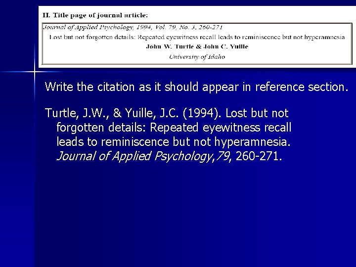 Write the citation as it should appear in reference section. Turtle, J. W. ,