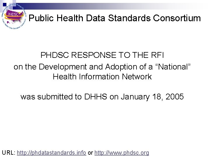 Public Health Data Standards Consortium PHDSC RESPONSE TO THE RFI on the Development and
