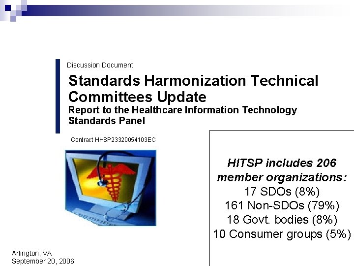 Discussion Document Standards Harmonization Technical Committees Update Report to the Healthcare Information Technology Standards