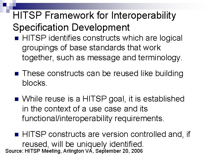 HITSP Framework for Interoperability Specification Development n HITSP identifies constructs which are logical groupings
